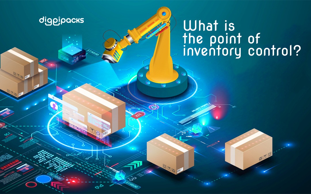  What Is The Point Of Inventory Control Diggipacks