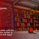 Warehouse rental with the best logistics partner In Saudi Arabia and Egypt