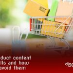 5 Product Content Pitfalls and How to Avoid Them