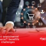 What is Omnichannel eCommerce? Benefits & challenges