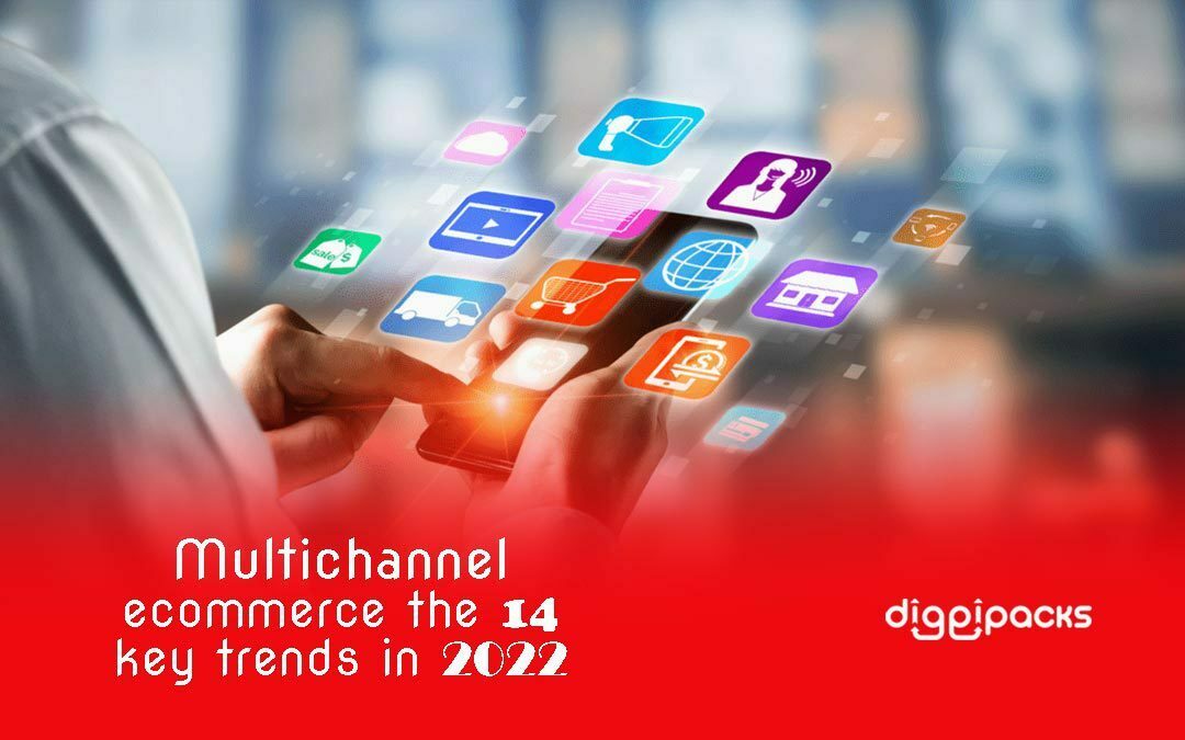 Multichannel eCommerce the 14 Key Trends in 2022