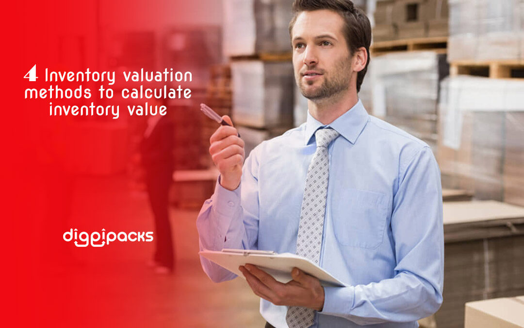 4 Inventory Valuation Methods to Calculate Inventory Value