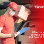 What Is An On Demand Delivery And How It Benefits